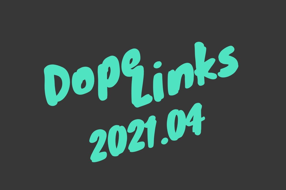 Dope Links 2021.04